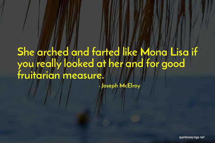 Mona Lisa Quotes By Joseph McElroy Mona Lisa Quotes By Joseph McElroy