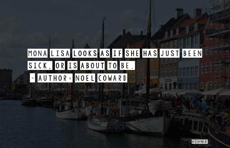 Mona Lisa Quotes By Noel Coward