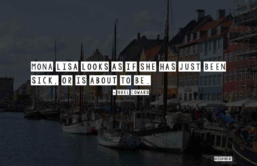 Mona Lisa Quotes By Noel Coward Mona Lisa Quotes By Noel Coward