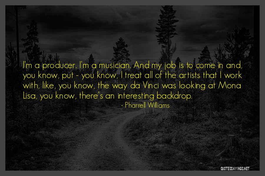 Mona Lisa Quotes By Pharrell Williams Mona Lisa Quotes By Pharrell Williams