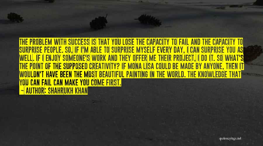 Mona Lisa Quotes By Shahrukh Khan