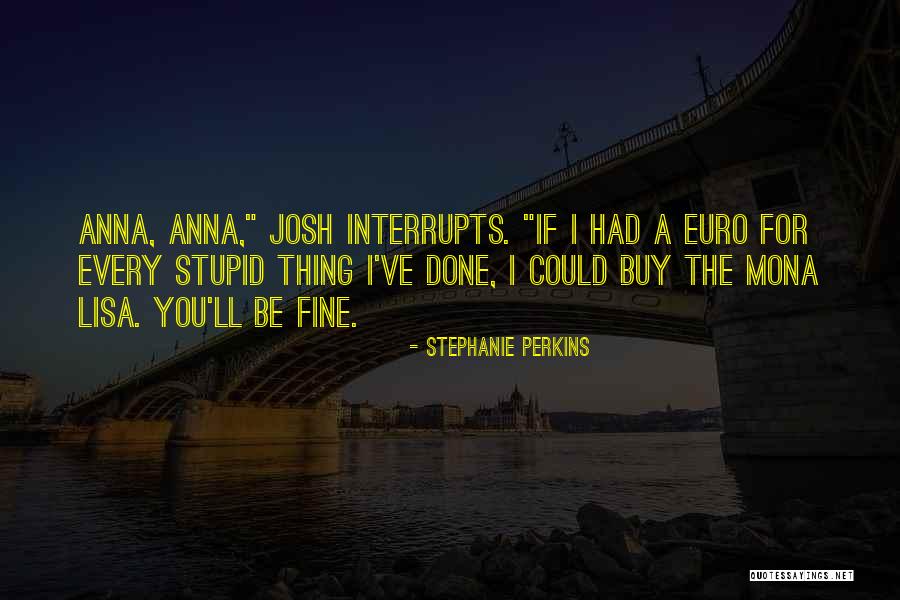 Mona Lisa Quotes By Stephanie Perkins Mona Lisa Quotes By Stephanie Perkins