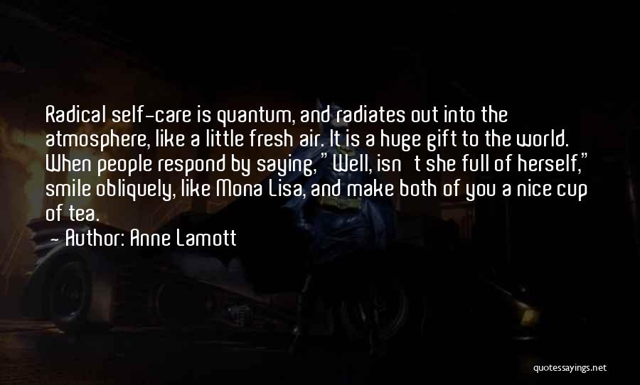 Mona Lisa Smile Quotes By Anne Lamott