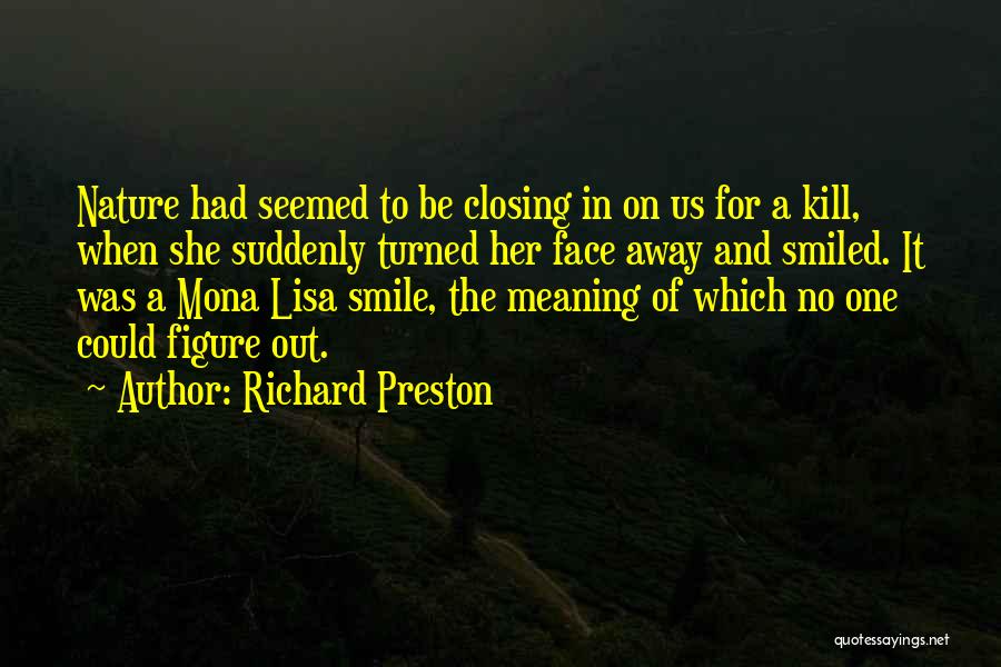 Mona Lisa's Smile Quotes By Richard Preston