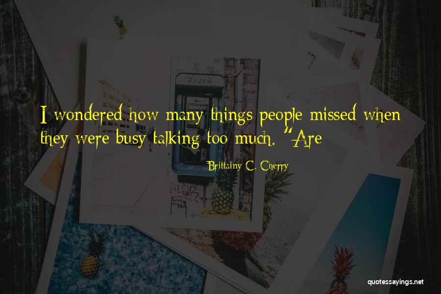 Mona Muresan Quotes By Brittainy C. Cherry Mona Muresan Quotes By Brittainy C. Cherry
