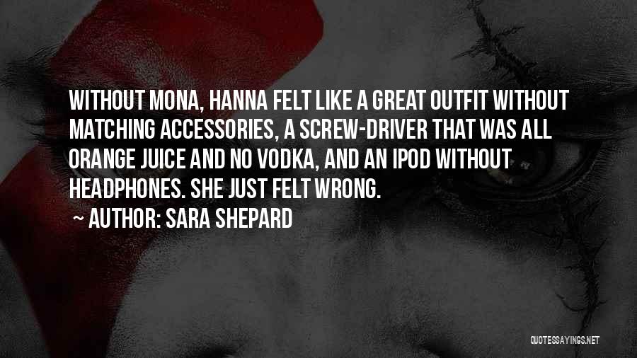 Mona Quotes By Sara Shepard