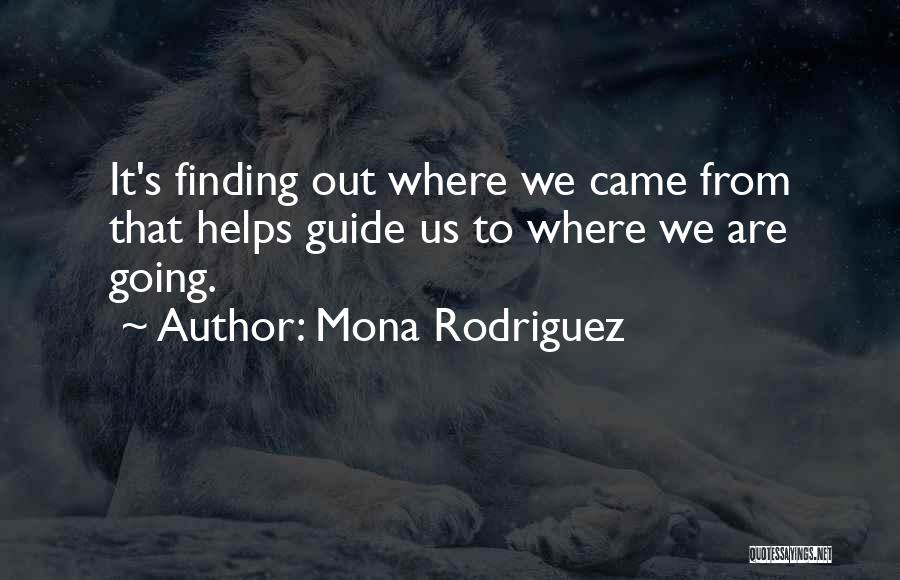 Mona Rodriguez Quotes 295581