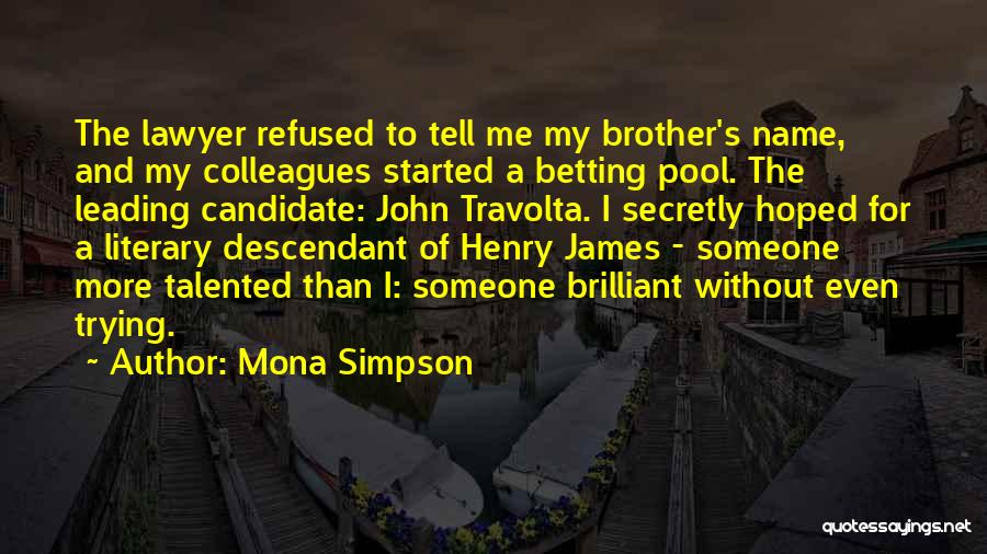 Mona Simpson Quotes 679137