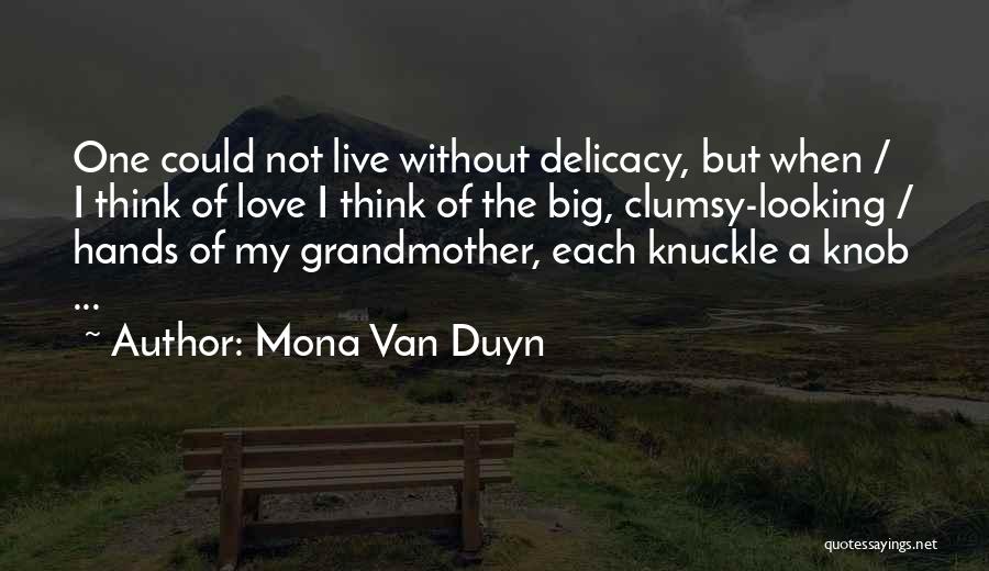 Mona Van Duyn Quotes 998887