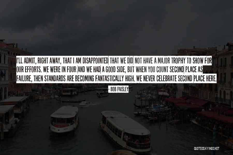 Monaco Fallen Angels Quotes By Bob Paisley Monaco Fallen Angels Quotes By Bob Paisley