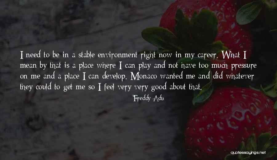 Monaco Quotes By Freddy Adu