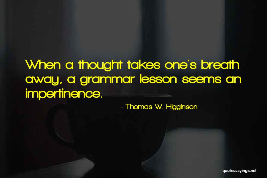 Monadic Plane Quotes By Thomas W. Higginson Monadic Plane Quotes By Thomas W. Higginson