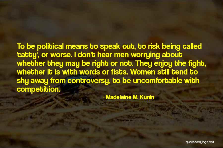 Monami Takarada Quotes By Madeleine M. Kunin Monami Takarada Quotes By Madeleine M. Kunin