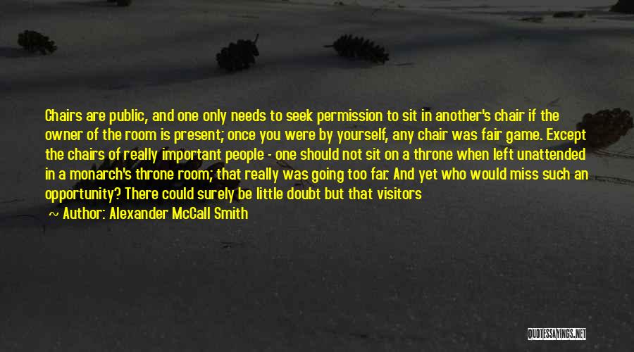 Monarch Quotes By Alexander McCall Smith