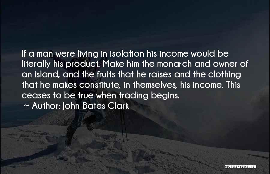 Monarch Quotes By John Bates Clark