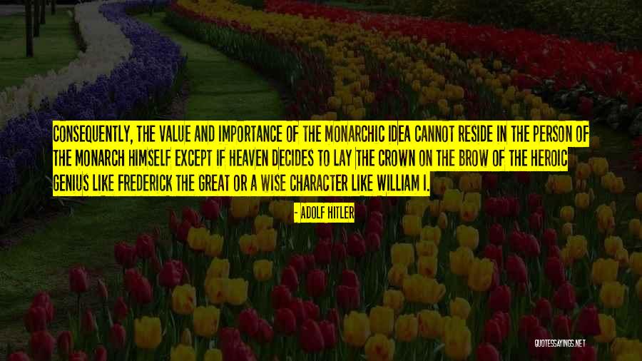 Monarchic Quotes By Adolf Hitler Monarchic Quotes By Adolf Hitler