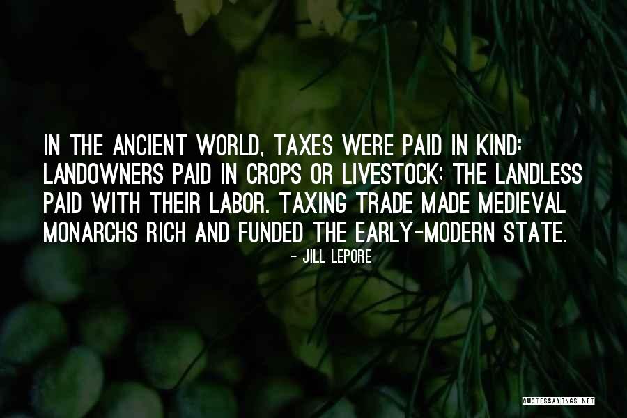 Monarchs Of The World Quotes By Jill Lepore Monarchs Of The World Quotes By Jill Lepore