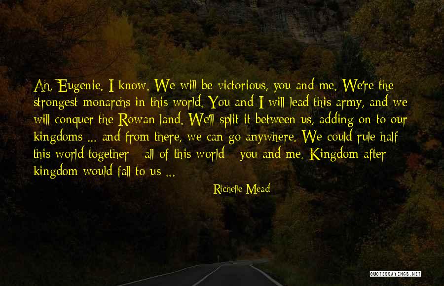 Monarchs Of The World Quotes By Richelle Mead Monarchs Of The World Quotes By Richelle Mead