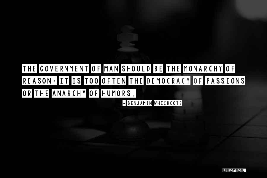 Monarchy Government Quotes By Benjamin Whichcote Monarchy Government Quotes By Benjamin Whichcote