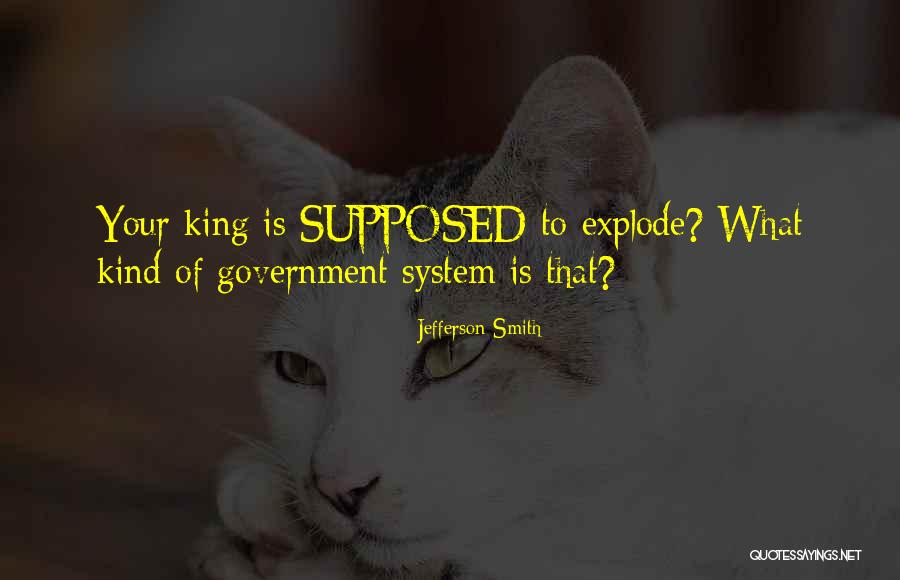Monarchy Government Quotes By Jefferson Smith