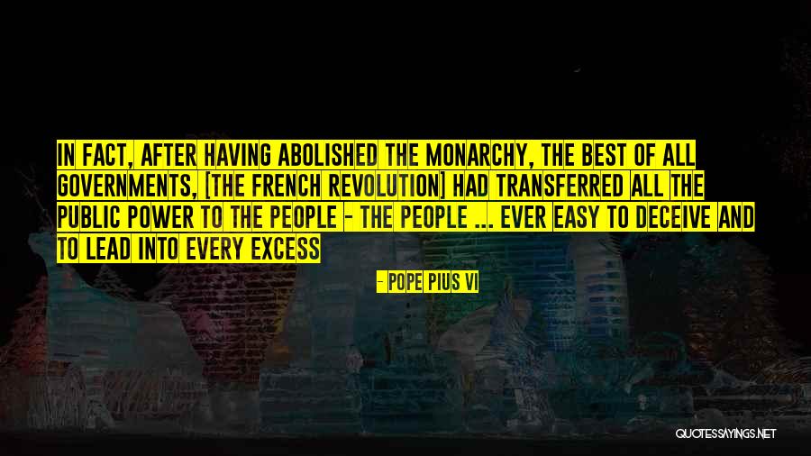 Monarchy Government Quotes By Pope Pius VI Monarchy Government Quotes By Pope Pius VI