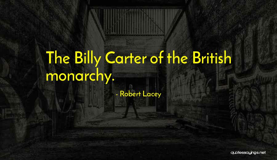 Monarchy Government Quotes By Robert Lacey Monarchy Government Quotes By Robert Lacey