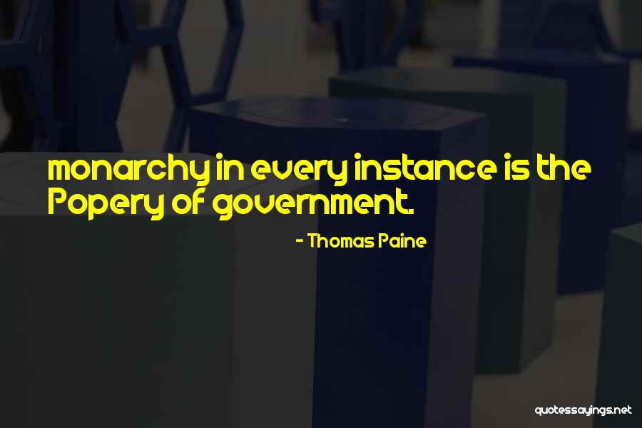 Monarchy Government Quotes By Thomas Paine Monarchy Government Quotes By Thomas Paine