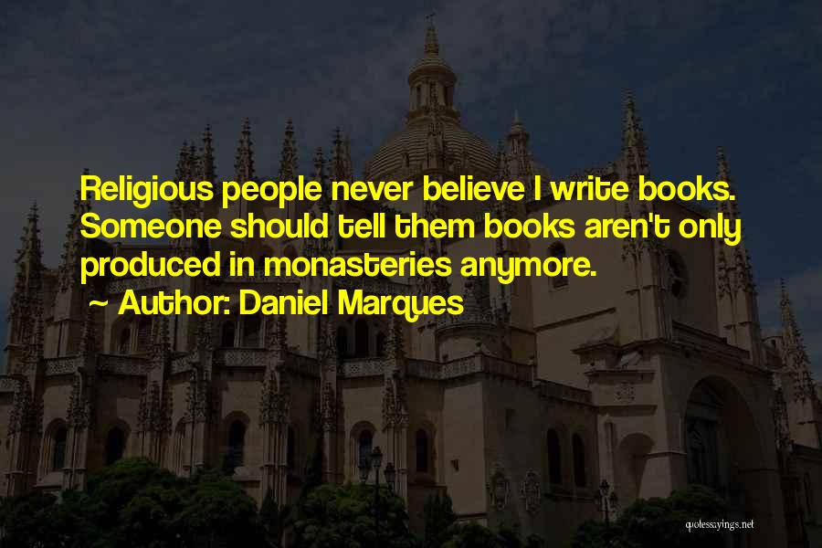 Monasteries Quotes By Daniel Marques