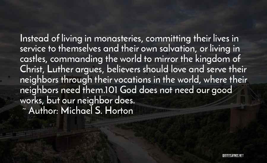 Monasteries Quotes By Michael S. Horton