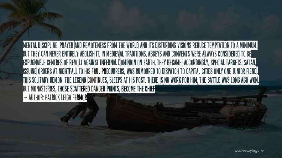 Monasteries Quotes By Patrick Leigh Fermor