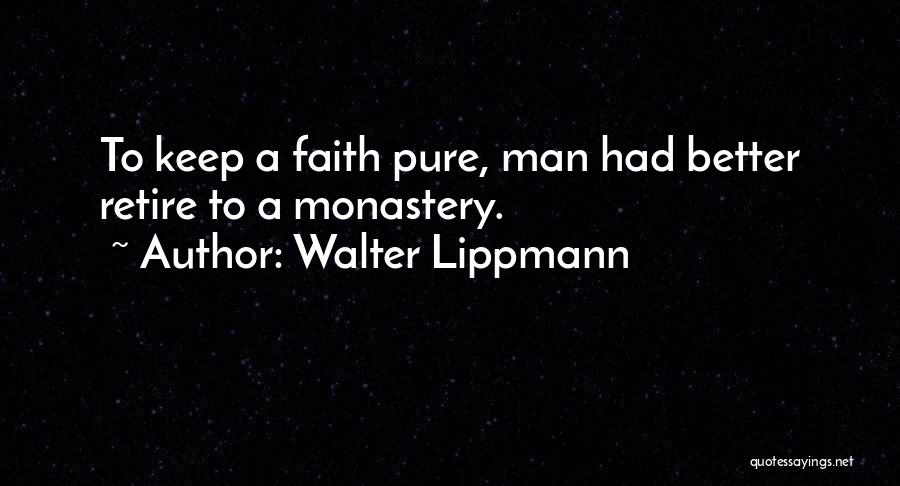 Monasteries Quotes By Walter Lippmann