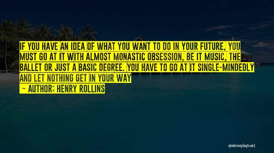 Monastic Quotes By Henry Rollins