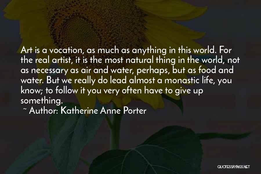 Monastic Quotes By Katherine Anne Porter