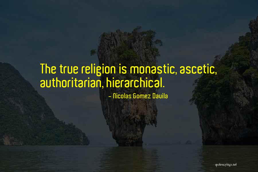 Monastic Quotes By Nicolas Gomez Davila