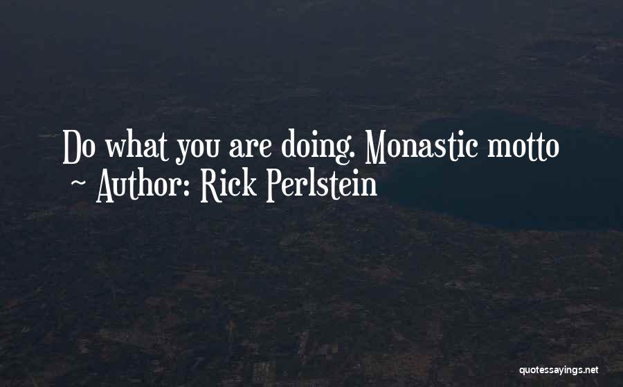 Monastic Quotes By Rick Perlstein