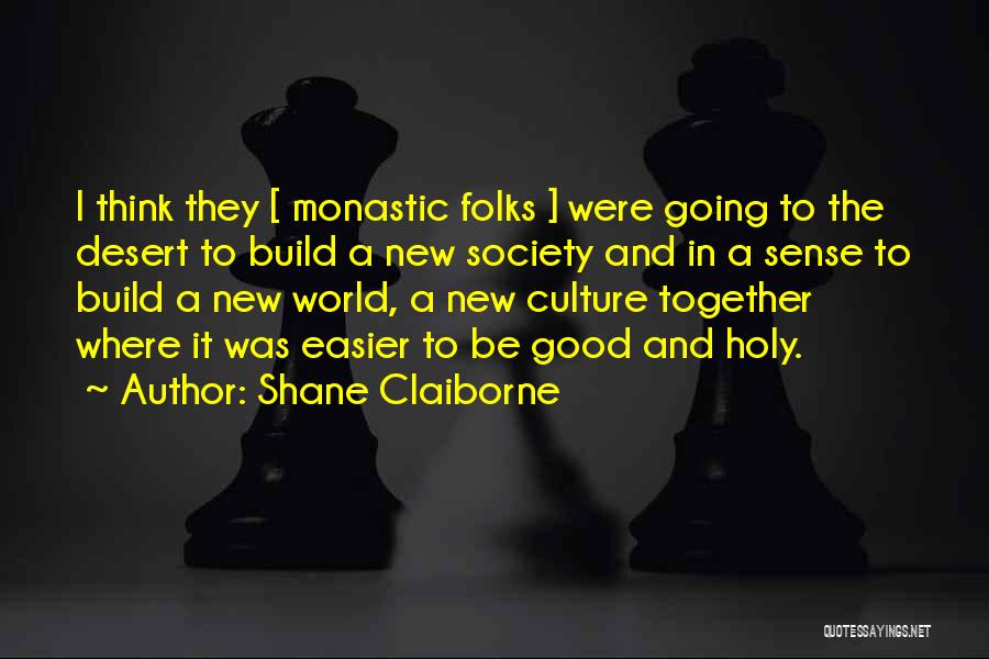 Monastic Quotes By Shane Claiborne