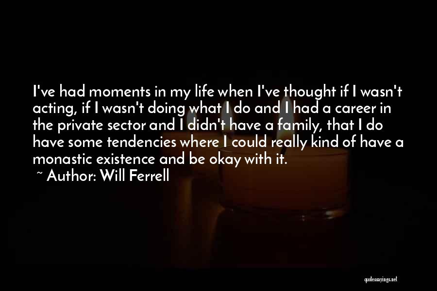 Monastic Quotes By Will Ferrell