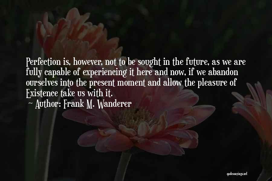 Monatomic Gold Quotes By Frank M. Wanderer