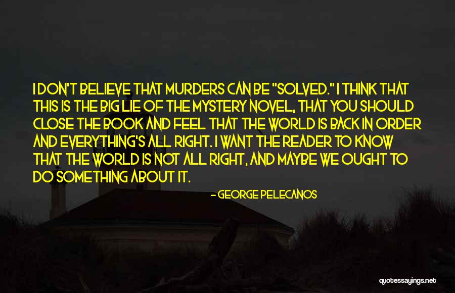 Monaural Audio Quotes By George Pelecanos Monaural Audio Quotes By George Pelecanos