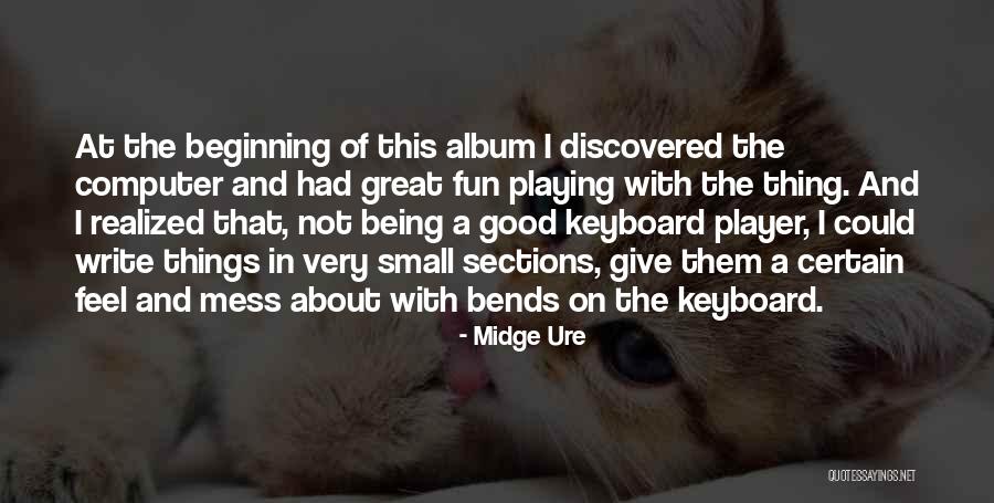 Moncion Family Quotes By Midge Ure Moncion Family Quotes By Midge Ure