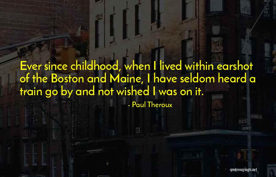 Moncout Quotes By Paul Theroux Moncout Quotes By Paul Theroux