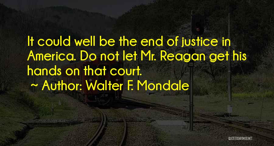 Mondale Quotes By Walter F. Mondale