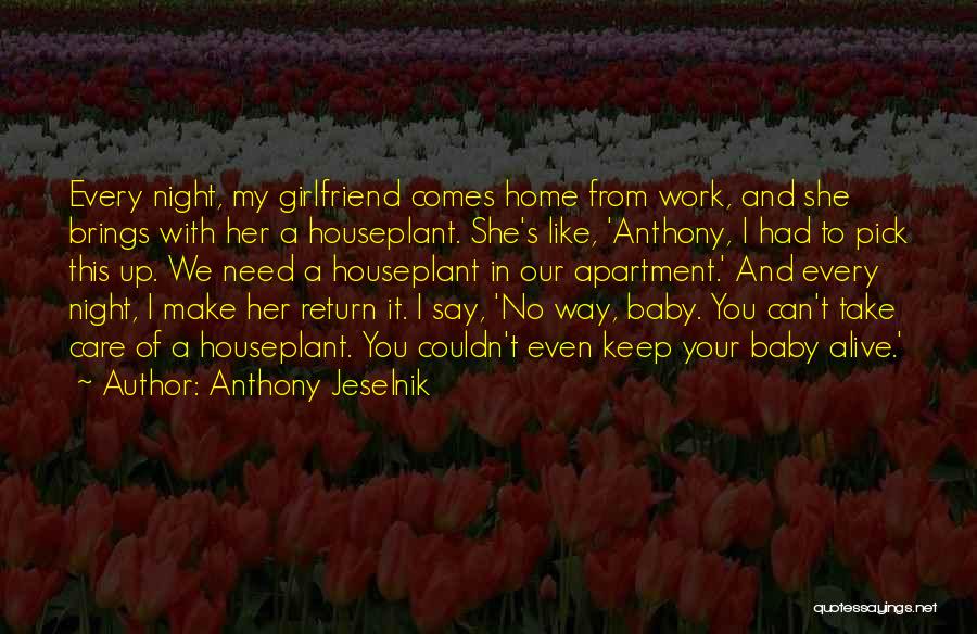 Mondaugen Quotes By Anthony Jeselnik