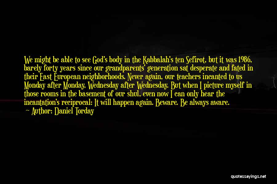 Monday Again Quotes By Daniel Torday