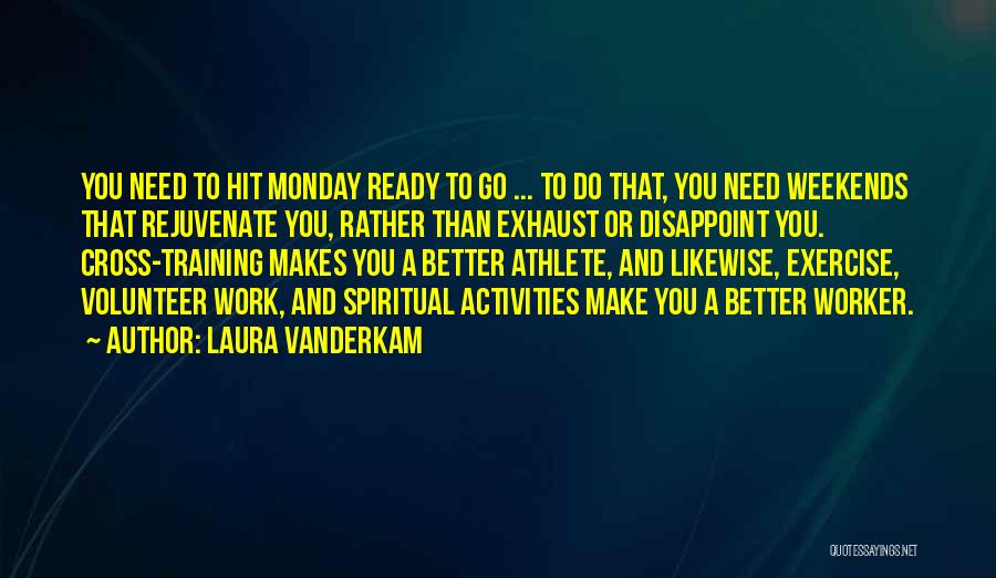 Monday And Work Quotes By Laura Vanderkam