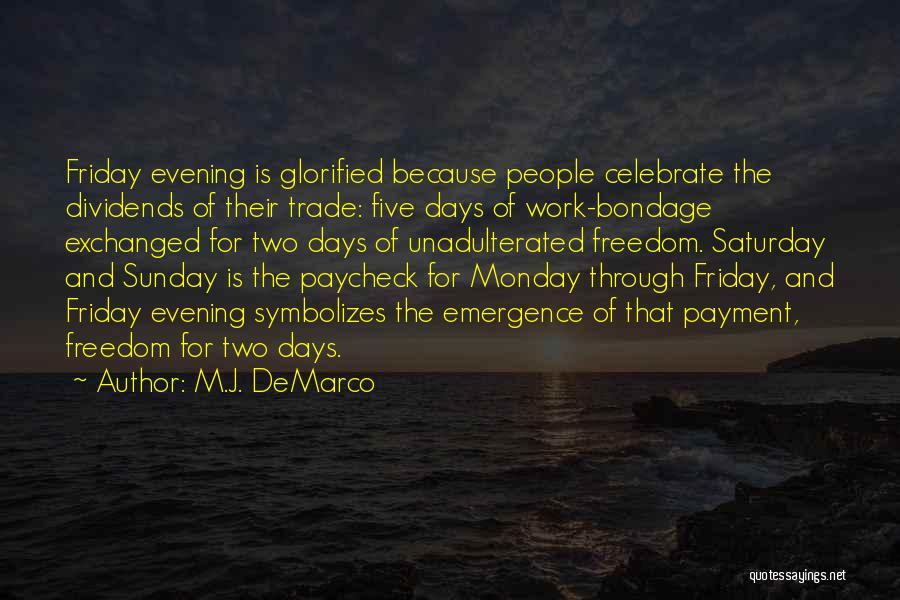 Monday And Work Quotes By M.J. DeMarco