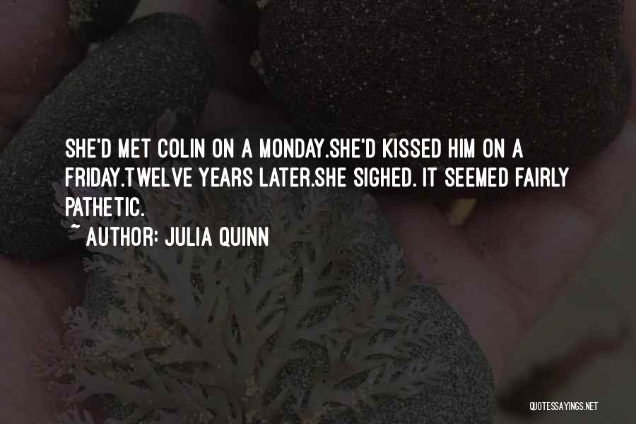 Monday Funny Quotes By Julia Quinn
