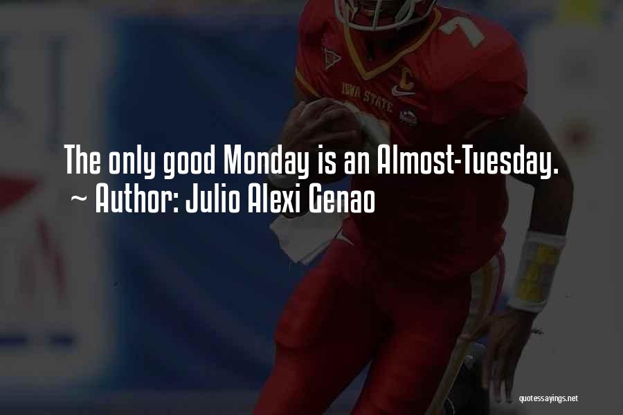 Monday Good Quotes By Julio Alexi Genao