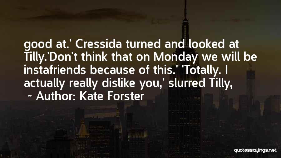 Monday Good Quotes By Kate Forster