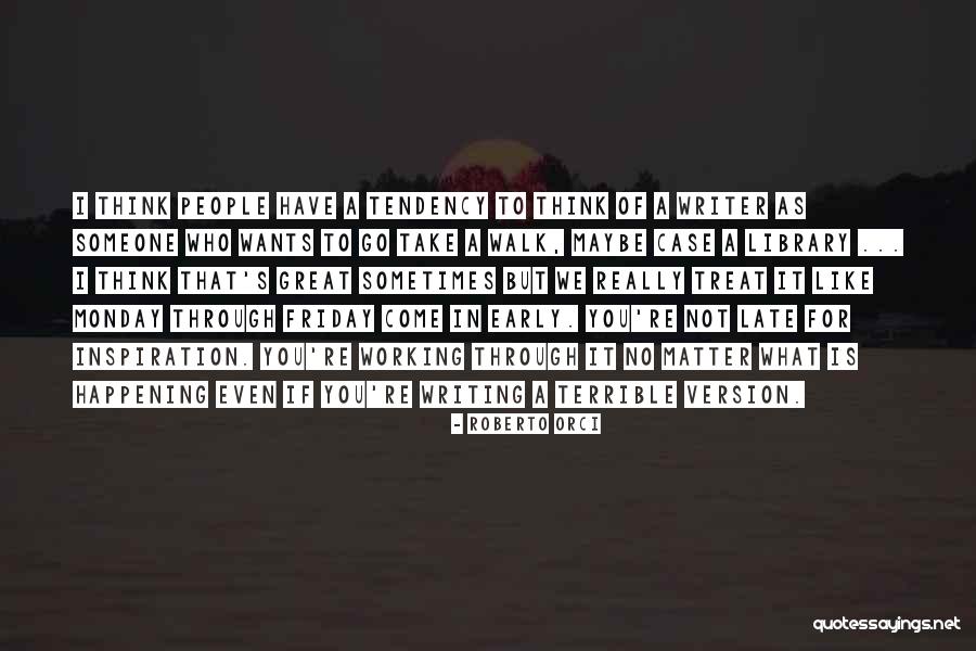 Monday Inspiration Quotes By Roberto Orci Monday Inspiration Quotes By Roberto Orci